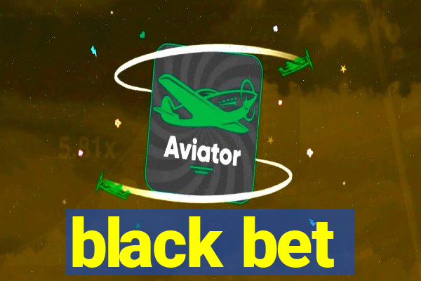 black bet